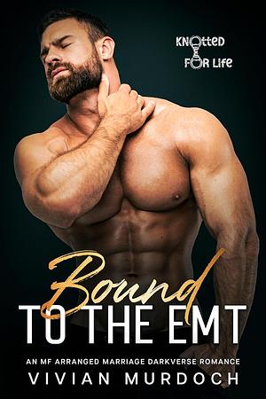 Bound to the EMT: An Mf Arranged Marriage Darkverse Romance by Vivian Murdoch