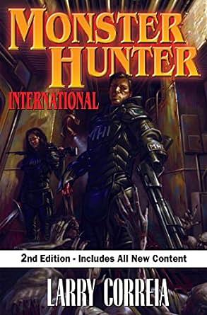 Monster Hunter International, Second Edition by Larry Correia