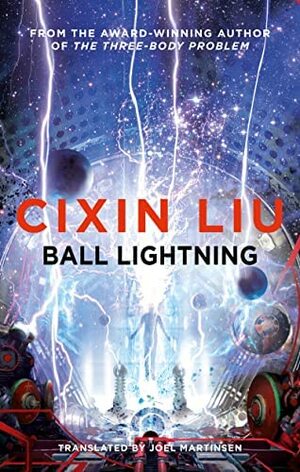 Ball Lightning by Cixin Liu