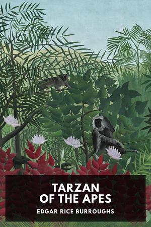 Tarzan of the Apes by Edgar Rice Burroughs