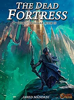 The Dead Fortress by Jared Mandani