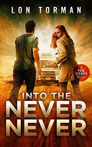 Into The Never Never by Lon Torman