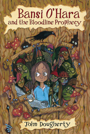 Bansi O'Hara and the Bloodline Prophecy by John Dougherty