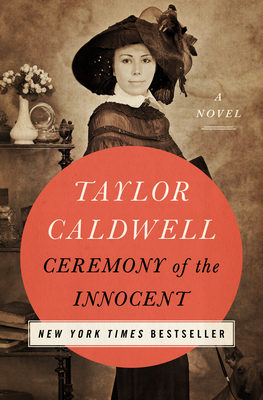 Ceremony of the Innocent by Taylor Caldwell