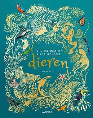 Het dikke boek van alle bijzondere dieren by Ben Hoare