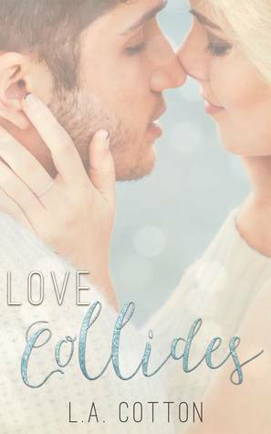 Love Collides by L.A. Cotton