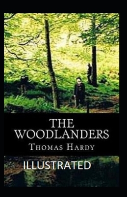 The woodlanders Illustrated by Thomas Hardy