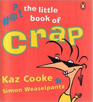 The Little Book of Crap by Kaz Cooke