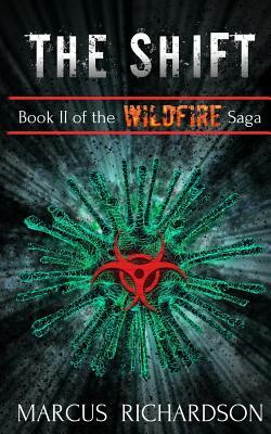 The Shift: Book II of the Wildfire Saga by Marcus Richardson
