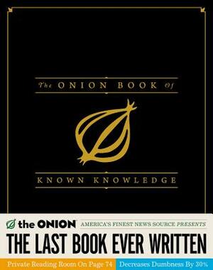 The Onion Book of Known Knowledge: A Definitive Encyclopaedia of Existing Information by The Onion