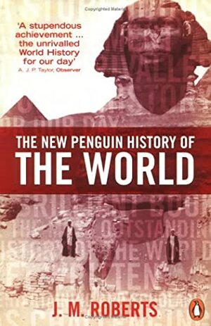 The New Penguin History of The World by J.M. Roberts