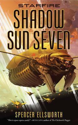 Shadow Sun Seven by Spencer Ellsworth