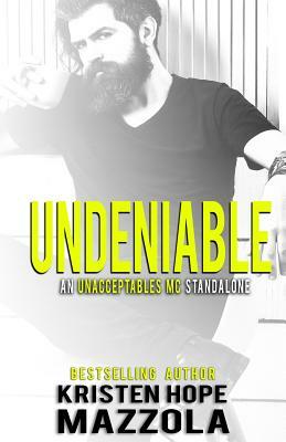 Undeniable: An Unacceptables MC Standalone Romance by Kristen Hope Mazzola