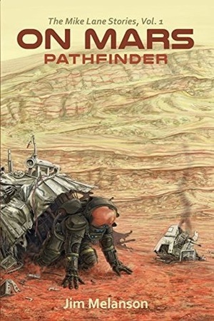 On Mars: Pathfinder (The Mike Lane Stories #1) by Jim Melanson