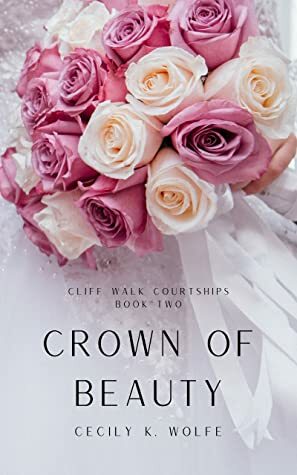 Crown of Beauty by Cecily Wolfe