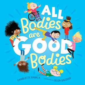 All Bodies Are Good Bodies by Charlotte Barkla