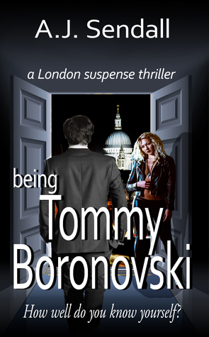 Being Tommy Boronovski by A.J. Sendall