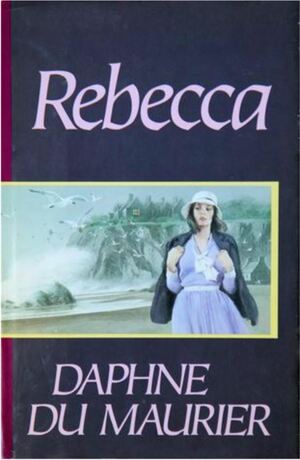 Rebecca by Daphne du Maurier