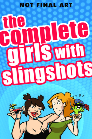 The Complete Girls with Slingshots by Danielle Corsetto