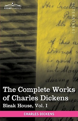 The Complete Works of Charles Dickens (in 30 Volumes, Illustrated): Bleak House, Vol. I by Charles Dickens