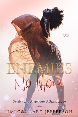 Enemies No More: An Enemies to Lovers Standalone by Jimi Gaillard-Jefferson