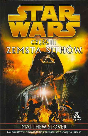 Zemsta Sithów by George Lucas, Matthew Woodring Stover