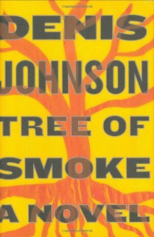 Tree of Smoke by Denis Johnson