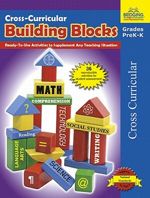 Cross-Curricular Building Blocks - Pre K: Ready-To-Use Activities to Supplement Any Teaching Situation by Jonathan Gross