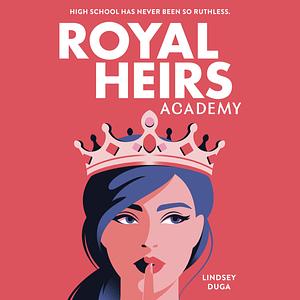 Royal Heirs Academy by Lindsey Duga