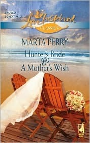 Hunter's Bride and a Mother's Wish: An Anthology by Marta Perry