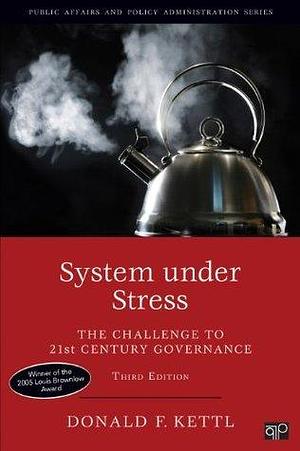 System under Stress: The Challenge to 21st Century Governance by Donald F. Kettl, Donald F. Kettl