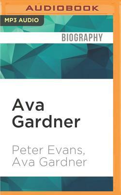 Ava Gardner: The Secret Conversations by Peter Evans, Ava Gardner
