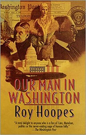 Our Man In Washington by Roy Hoopes