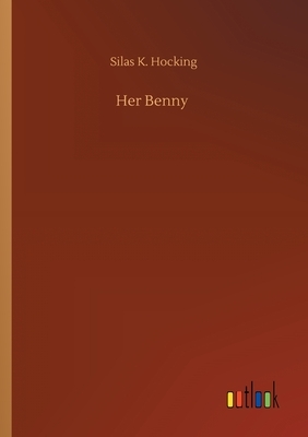 Her Benny by Silas K. Hocking