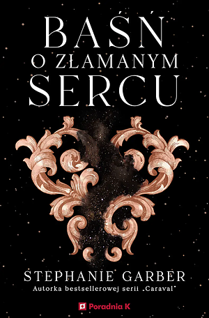 Baśń o złamanym sercu by Stephanie Garber