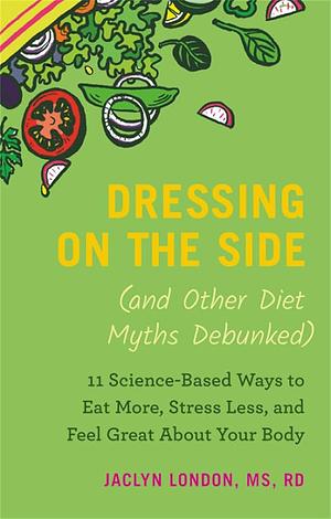 Dressing on the Side by Jaclyn London