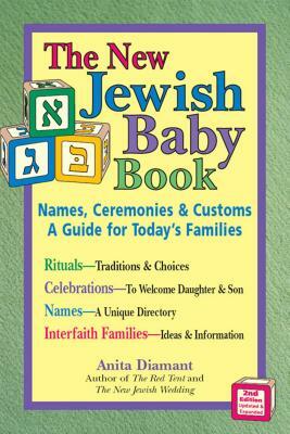 New Jewish Baby Book (2nd Edition): Names, Ceremonies & Customs--A Guide for Today's Families by Anita Diamant