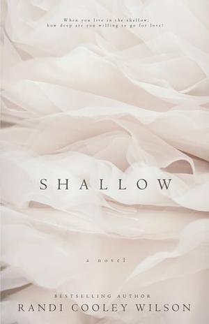 Shallow by Randi Cooley Wilson