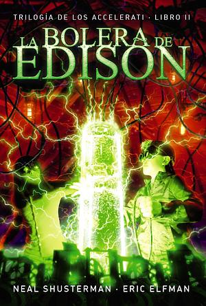 La bolera de Edison by Neal Shusterman, Eric Elfman