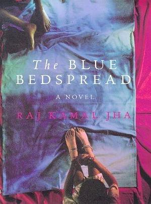 The blue bedspread by Raj Kamal Jha, Raj Kamal Jha
