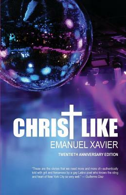 Christ Like by Emanuel Xavier