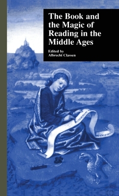 The Book and the Magic of Reading in the Middle Ages by 