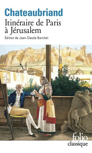 Itineraire de Paris a Jeru by Chateaubriand