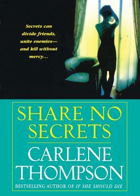 Share No Secrets by Carlene Thompson