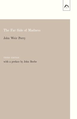 The Far Side of Madness by John Weir Perry