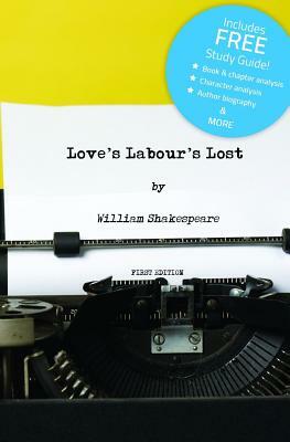 Love's Labour's Lost (Annotated) - With Free Study Guide! by William Shakespeare