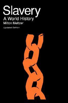 Slavery: A World History by Milton Meltzer