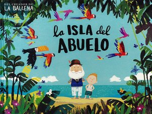 La Isla Del Abuelo by Benji Davies