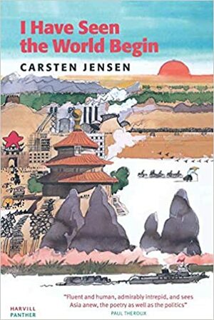 I Have Seen The World Begin by Carsten Jensen