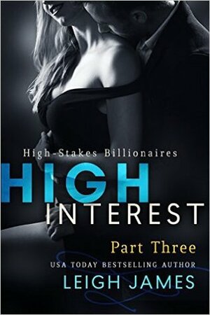 High Interest: Book Three by Leigh James